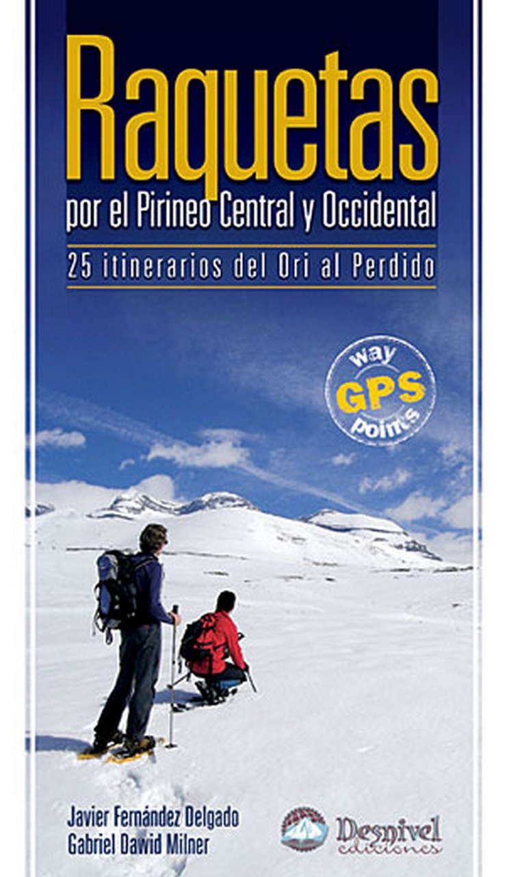 RAQUETAS POR EL PIRINEO CENTRAL Y OCCIDENTAL | 9788498290509 | FERNANDEZ DELGADO, JAVIER; DAWID MILNER, GABRIEL | Llibres.cat | Llibreria online en català | La Impossible Llibreters Barcelona