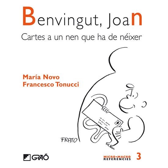 BENVINGUT, JOAN. CARTES A UN NEN QUE HA DE NEIXER | 9788478274666 | NOVO, MARIA; TONUCCI, FRANCESCO | Llibres.cat | Llibreria online en català | La Impossible Llibreters Barcelona