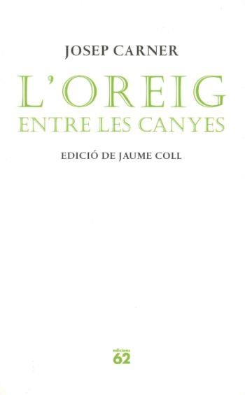 L'oreig entre les canyes | 9788429758160 | Carner, Josep | Llibres.cat | Llibreria online en català | La Impossible Llibreters Barcelona