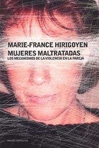 MUJERES MALTRATADAS: LOS MECANISMOS DE LA VIOLENCIA EN LA P | 9788449318689 | HIRIGOYEN, MARIE-FRANCE | Llibres.cat | Llibreria online en català | La Impossible Llibreters Barcelona