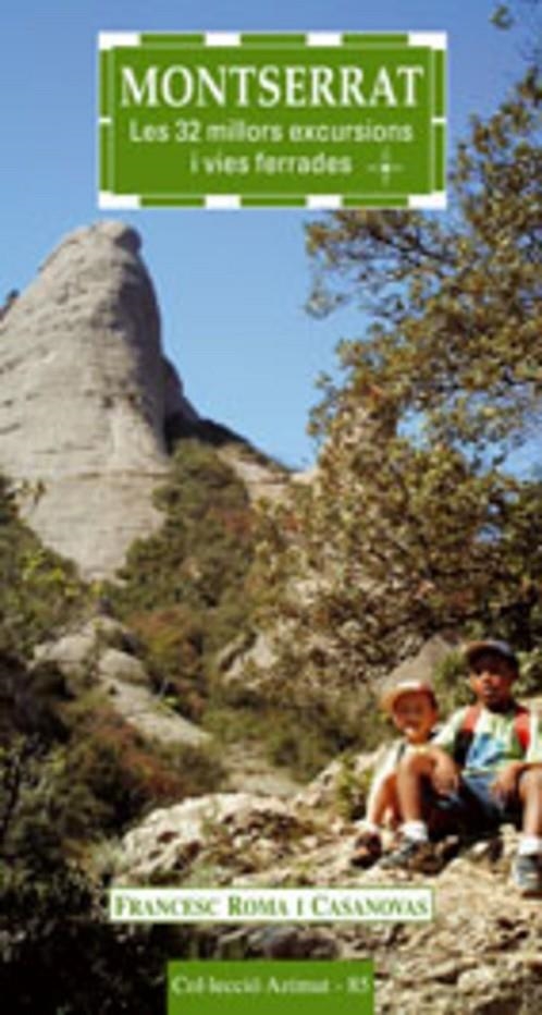 MONTSERRAT LES 23 MILLORS EXCURSIONS I VIES FERRADES | 9788497912228 | ROMA CASANOVAS, FRANCESC | Llibres.cat | Llibreria online en català | La Impossible Llibreters Barcelona