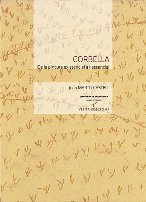 CORBELLA DE LA PINTURA EXISTENCIAL A L'ESSENCIAL | 9788483304037 | MARTÍ I CASTELL, JOAN | Llibres.cat | Llibreria online en català | La Impossible Llibreters Barcelona