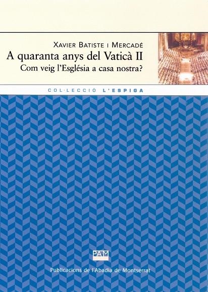 A QUARANTA ANYS DEL VATICA II | 9788484158561 | BATISTE I MERCADÉ, XAVIER | Llibres.cat | Llibreria online en català | La Impossible Llibreters Barcelona