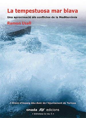 La tempestuosa mar blava. Una aproximació als conflictes de la Mediterrània | 9788496623033 | Usall, Ramon | Llibres.cat | Llibreria online en català | La Impossible Llibreters Barcelona