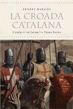 La croada catalana. L'exèrcit de Jaume I a Terra Santa | 9788497345385 | Marcos, Ernest | Llibres.cat | Llibreria online en català | La Impossible Llibreters Barcelona