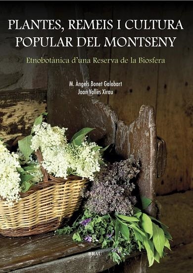 Plantes, remeis i cultura popular del Montseny. Etnobotànica d'una Reserva de la Biosfera | 9788495946799 | Bonet i Galobart, Maria dels Àngels ; Vallès Altés, Joan | Llibres.cat | Llibreria online en català | La Impossible Llibreters Barcelona