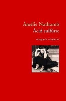 Àcid sulfúric | 9788497872195 | Nothomb, Amélie | Llibres.cat | Llibreria online en català | La Impossible Llibreters Barcelona