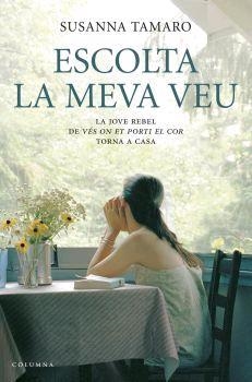 Escolta la meva veu | 9788466407908 | Tamaro, Susanna | Llibres.cat | Llibreria online en català | La Impossible Llibreters Barcelona