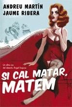 Si cal matar, matem | 9788466407809 | Martín, Andreu ; Ribera, Jaume | Llibres.cat | Llibreria online en català | La Impossible Llibreters Barcelona