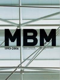 MBM OBRAS Y PROYECTOS 1993-2006 | 9788478718559 | Arquitectes Mbm | Llibres.cat | Llibreria online en català | La Impossible Llibreters Barcelona