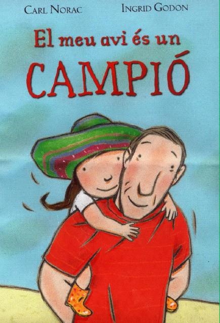 El meu avi és un campió | 9788495987419 | Norac, Carl | Llibres.cat | Llibreria online en català | La Impossible Llibreters Barcelona