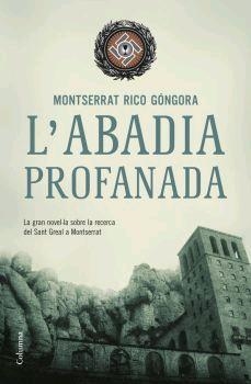 L'Abadia profanada | 9788466407861 | Rico Góngora, Montserrat | Llibres.cat | Llibreria online en català | La Impossible Llibreters Barcelona