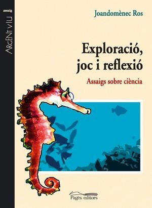 Exploració, joc i reflexió. Assaig sobre ciència | 9788497794411 | Ros, Joandomènec | Llibres.cat | Llibreria online en català | La Impossible Llibreters Barcelona