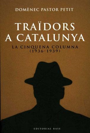 Traïdors a Catalunya. La cinquena columna (1936-1939) | 9788485031719 | Pastor i Petit, D. | Llibres.cat | Llibreria online en català | La Impossible Llibreters Barcelona