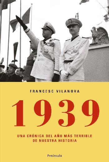 1939 UNA CRONICA DEL AÑO MAS TERRIBLE DE NUESTRA HISTORIA | 9788483077672 | VILANOVA, FRANCESC | Llibres.cat | Llibreria online en català | La Impossible Llibreters Barcelona