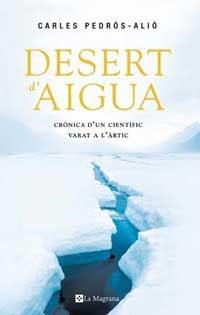 Desert d'aigua. Crònica d'un científic varat a l'Àrtic | 9788478718801 | Pedrós-Alió, Carles | Llibres.cat | Llibreria online en català | La Impossible Llibreters Barcelona