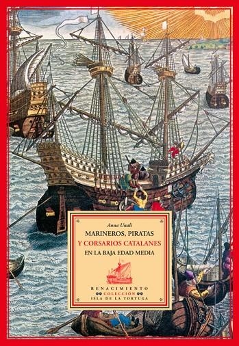 MARINEROS, PIRATAS Y CORSARIOS CATALANES EN LA BAJA ED MEDIA | 9788484722373 | UNALI, ANNA | Llibres.cat | Llibreria online en català | La Impossible Llibreters Barcelona