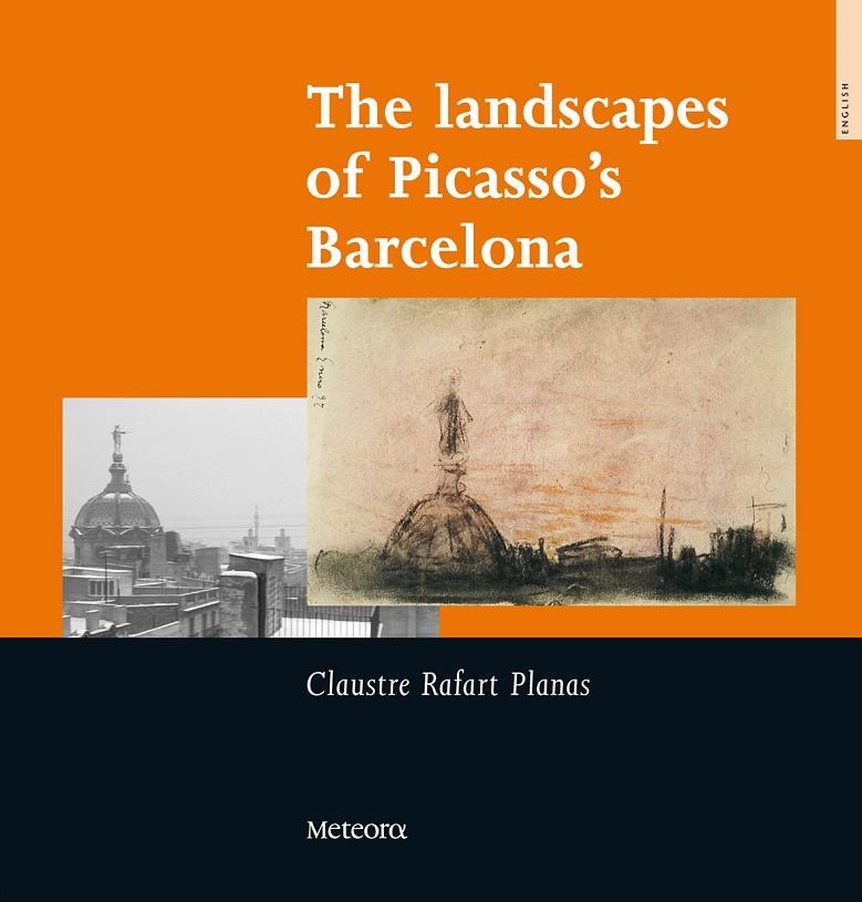 THE LANDSCAPES OF PICASSO'S BARCELONA | 9788495623522 | RAFART PLANAS, CLAUSTRE | Llibres.cat | Llibreria online en català | La Impossible Llibreters Barcelona