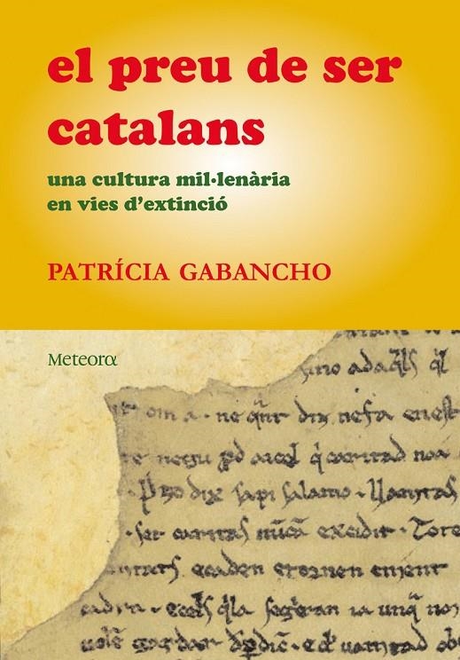 El preu de ser catalans. Una cultura mil·lenària en vies d'extinció | 9788495623539 | Gabancho, Patrícia | Llibres.cat | Llibreria online en català | La Impossible Llibreters Barcelona