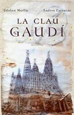 La clau Gaudí | 9788401387098 | Martín, Esteban ; Carranza i Font, Andreu | Llibres.cat | Llibreria online en català | La Impossible Llibreters Barcelona