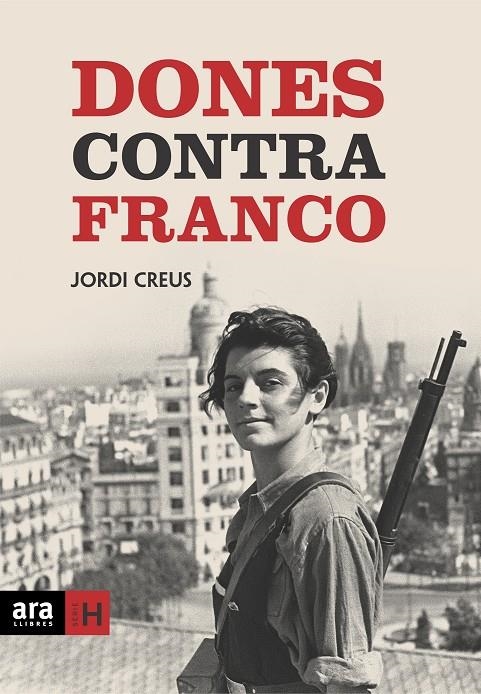 Dones contra Franco | 9788496767003 | Creus, Jordi | Llibres.cat | Llibreria online en català | La Impossible Llibreters Barcelona