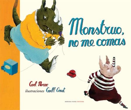 MONSTRUO NO ME COMAS | 9788493481148 | NORAC, CARL/CNEUT, CARLL | Llibres.cat | Llibreria online en català | La Impossible Llibreters Barcelona