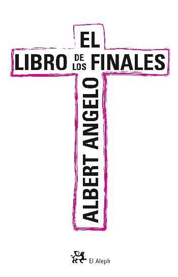 LIBRO DE LOS FINALES, EL | 9788476697818 | ANGELO, ALBERT | Llibres.cat | Llibreria online en català | La Impossible Llibreters Barcelona