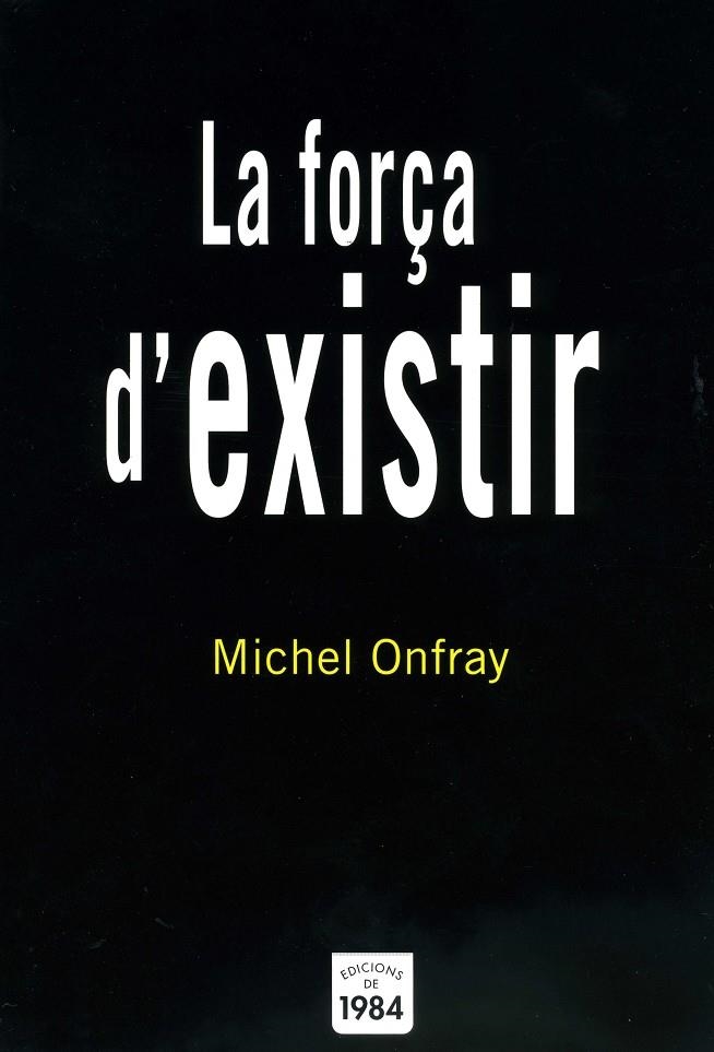 La força d'existir. Manifest hedonista | 9788496061842 | Onfray, Michel | Llibres.cat | Llibreria online en català | La Impossible Llibreters Barcelona