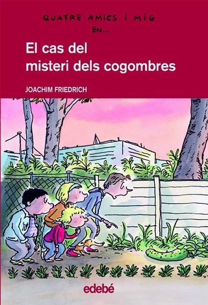 CAS DEL MISTERI DELS COGOMBRES, EL | 9788423677450 | FRIEDRICH, JOACHIM (1953- ) | Llibres.cat | Llibreria online en català | La Impossible Llibreters Barcelona