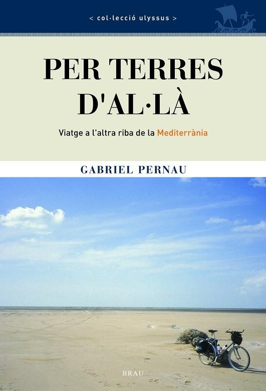 Per terres d'Al·là. Viatge a l'altra riba de la Mediterrània | 9788495946584 | Pernau, Gabriel | Llibres.cat | Llibreria online en català | La Impossible Llibreters Barcelona