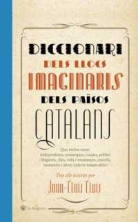 Diccionari dels llocs imaginaris dels Països Catalans | 9788478714308 | Lluís, Joan-Lluís | Llibres.cat | Llibreria online en català | La Impossible Llibreters Barcelona