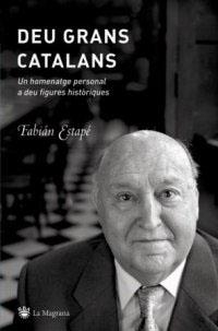 Deu grans catalans. Un homenatge personal a deu figures històriques | 9788478715794 | Estapé, Fabià | Llibres.cat | Llibreria online en català | La Impossible Llibreters Barcelona