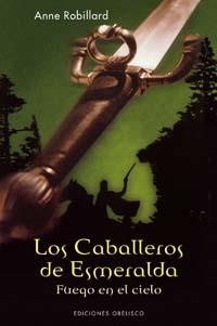 CABALLEROS DE ESMERALDA, LOS. FUEGO EN EL CIELO | 9788497772723 | ROBILLARD,ANNE | Llibres.cat | Llibreria online en català | La Impossible Llibreters Barcelona