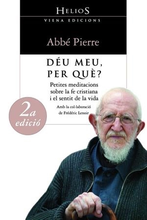 Déu meu, per què? Petites meditacions sobre la fe cristiana i el sentit de la vida | 9788483303771 | Abbé Pierre | Llibres.cat | Llibreria online en català | La Impossible Llibreters Barcelona