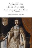 Aventureres de la història. Els altres noms propis de la història de Catalunya | 9788497344128 | Gassó, Magda ; Espargaró, Alba | Llibres.cat | Llibreria online en català | La Impossible Llibreters Barcelona