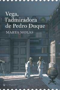 VEGA, L' ADMIRADORA DE PEDRO DUQUE | 9788478716197 | MOLAS, MARTA | Llibres.cat | Llibreria online en català | La Impossible Llibreters Barcelona