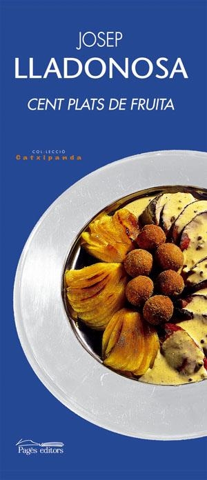 Cent plats amb fruita | 9788497793827 | Lladonosa i Giró, Josep | Llibres.cat | Llibreria online en català | La Impossible Llibreters Barcelona