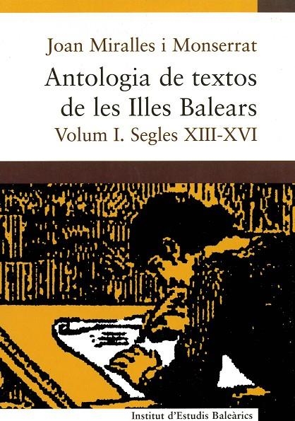 Antologia de textos de les Illes Balears. Volum I. Segles XIII-XVI | 9788484157762 | Miralles i Monserrat, Joan | Llibres.cat | Llibreria online en català | La Impossible Llibreters Barcelona