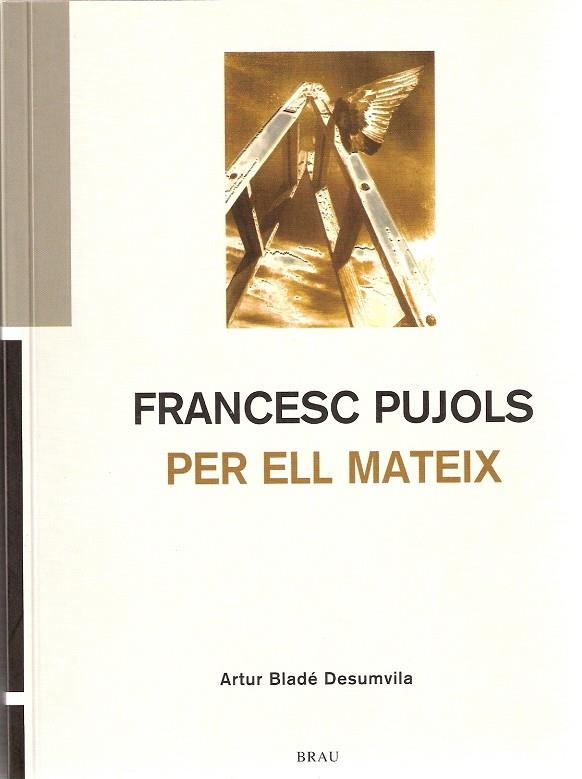 Francesc Pujols per ell mateix | 9788495946652 | Bladé i Desumvila, Artur | Llibres.cat | Llibreria online en català | La Impossible Llibreters Barcelona