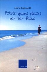 Petits grans plaers per ser feliç | 9788466407267 | Esponellà, Núria | Llibres.cat | Llibreria online en català | La Impossible Llibreters Barcelona