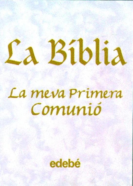 BIBLIA, LA: LA MEVA PRIMERA COMUNIO | 9788423663491 | ALEXANDER, PAT | Llibres.cat | Llibreria online en català | La Impossible Llibreters Barcelona