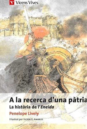 A la recerca d'una pàtria. La història de l'Eneida | 9788431681401 | Lively, Penelope | Llibres.cat | Llibreria online en català | La Impossible Llibreters Barcelona