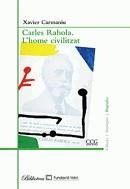 Carles Rahola. L'home civilitzat | 9788496444461 | Carmaniu i Mainadé, Xavier | Llibres.cat | Llibreria online en català | La Impossible Llibreters Barcelona