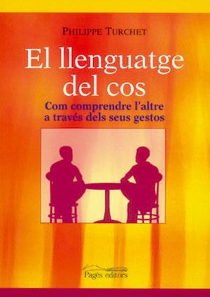 El llenguatge del cos. Com comprendre l'altre a través dels seus gestos | 9788497793544 | Turchet, Philippe | Llibres.cat | Llibreria online en català | La Impossible Llibreters Barcelona