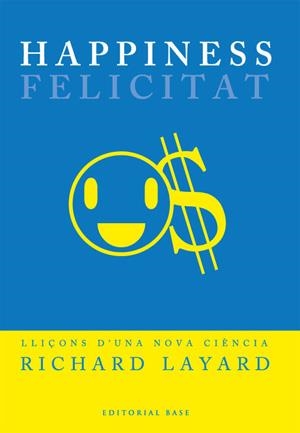 Happiness. Felicitat. Lliçons d'una nova ciència | 9788485031573 | Layard, Richard | Llibres.cat | Llibreria online en català | La Impossible Llibreters Barcelona