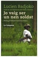 Jo vaig ser un nen soldat | 9788495616814 | Badjoko, Lucien | Llibres.cat | Llibreria online en català | La Impossible Llibreters Barcelona