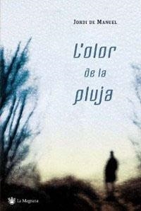 L'olor de la pluja | 9788478715107 | De Manuel, Jordi | Llibres.cat | Llibreria online en català | La Impossible Llibreters Barcelona