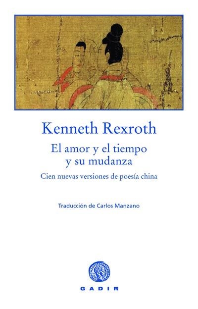 AMOR Y EL TIEMPO Y SU MUDANZA, EL | 9788493443986 | REXTROTH, KENNETH | Llibres.cat | Llibreria online en català | La Impossible Llibreters Barcelona