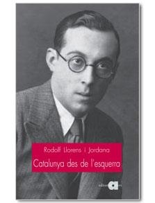 Catalunya des de l'esquerra. Una lectura moderna i popular de la Catalunya contemporània | 9788495916471 | Llorens Jordana, Rodolf | Llibres.cat | Llibreria online en català | La Impossible Llibreters Barcelona