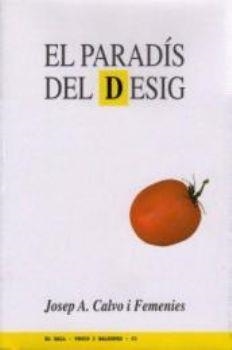 PARADIS DEL DESIG, EL | 9788495232403 | CALVO I FEMENIES, JOSEP ANTONI | Llibres.cat | Llibreria online en català | La Impossible Llibreters Barcelona